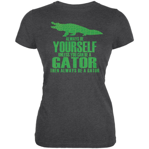 Always Be Yourself Gator Juniors Soft T Shirt