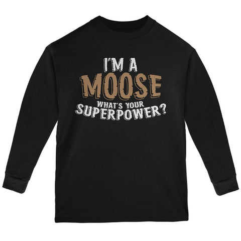 I'm A Moose What's Your Superpower Youth Long Sleeve T Shirt