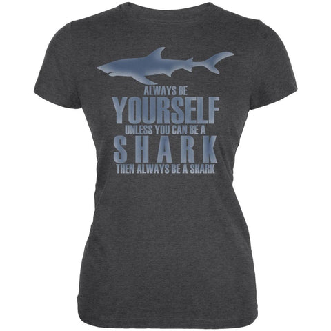 Always Be Yourself Shark Juniors Soft T Shirt