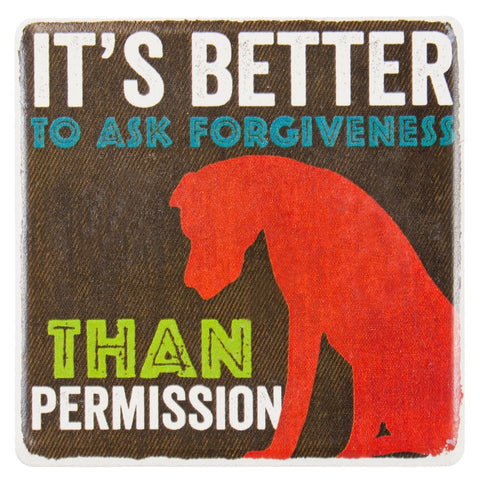 Dog Better To Ask For Forgiveness Ceramic Refrigerator Magnet