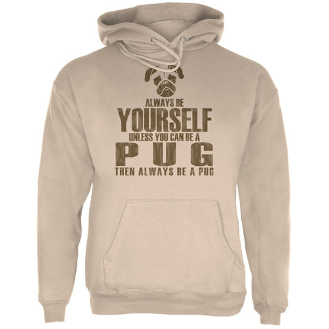Always Be Yourself Pug Sand Adult Hoodie