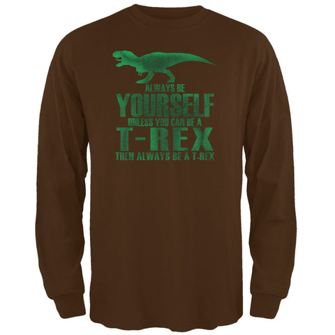 Jurassic -Always Be Yourself T-Rex Brown Adult Long Sleeve T-Shirt