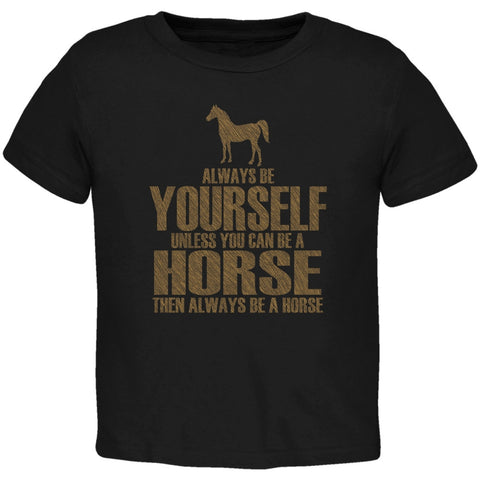 Always Be Yourself Horse Black Toddler T-Shirt