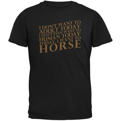 Don't Adult Today Just Horse Black Adult T-Shirt