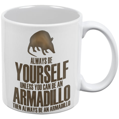 Always Be Yourself Armadillo White All Over Coffee Mug Set Of 2