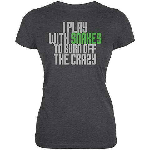 Play With Snakes Burn Crazy Juniors Soft T Shirt