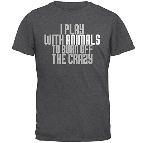 Play With Animals Burn Crazy Mens T Shirt