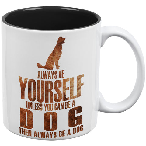 Always Be Yourself Dog All Over Coffee Mug  front view
