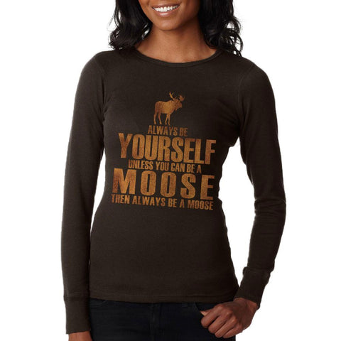 Always Be Yourself Moose Juniors Long Sleeve Thermal