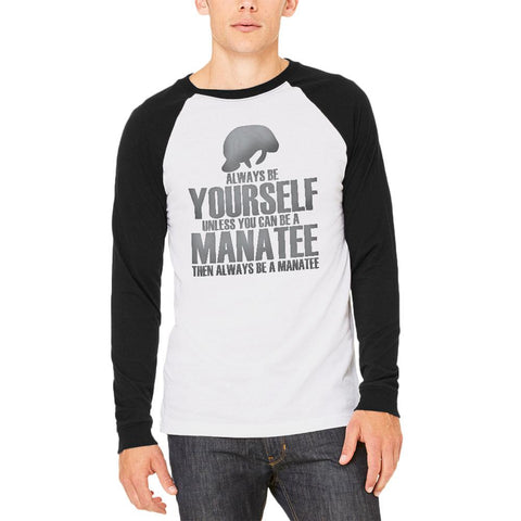 Always Be Yourself Manatee Mens Long Sleeve Raglan T Shirt
