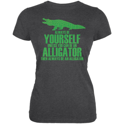 Always Be Yourself Alligator Juniors Soft T Shirt
