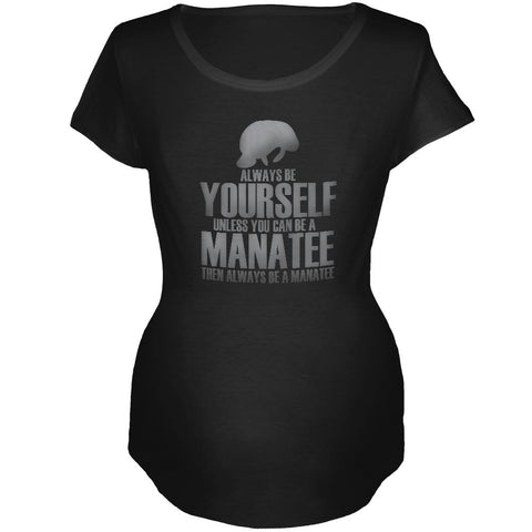 Always Be Yourself Manatee Maternity Soft T Shirt