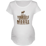 Always Be Yourself Moose Maternity Soft T Shirt