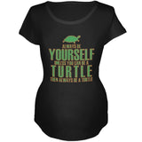 Always Be Yourself Turtle Maternity Soft T Shirt