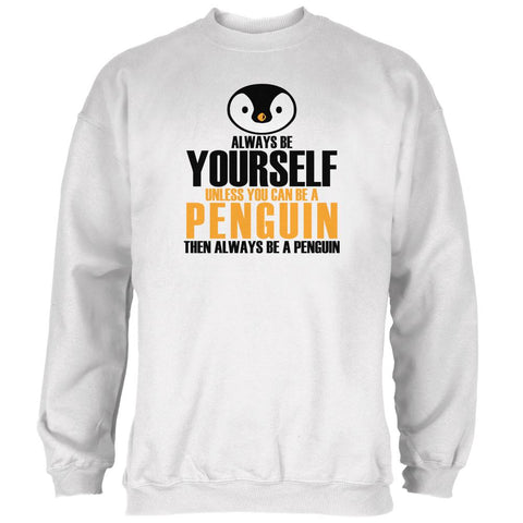 Always Be Yourself Penguin Mens Sweatshirt