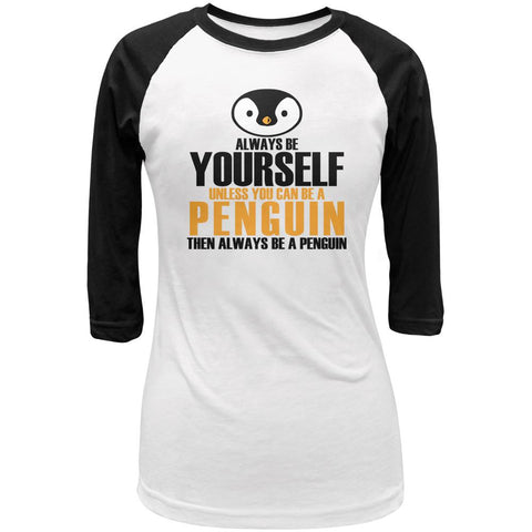 Always Be Yourself Penguin Juniors 3/4 Sleeve Raglan T Shirt