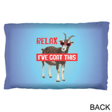 Relax I've Goat Got This Pillow Case