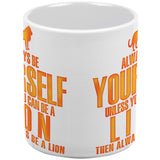 Always Be Yourself Lion All Over Coffee Mug