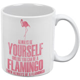 Always Be Yourself Flamingo All Over Coffee Mug