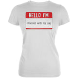 Halloween Hello I'm Obsessed With My Dog Juniors Soft T Shirt