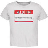 Halloween Hello I'm Obsessed With My Dog Toddler T Shirt  front view