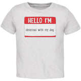 Halloween Hello I'm Obsessed With My Dog Toddler T Shirt