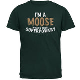 I'm A Moose What's Your Superpower Mens T Shirt