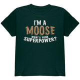 I'm A Moose What's Your Superpower Youth T Shirt