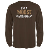 I'm A Moose What's Your Superpower Mens Long Sleeve T Shirt