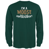 I'm A Moose What's Your Superpower Mens Long Sleeve T Shirt