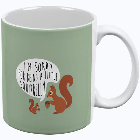 Autumn I'm Sorry for Being a Little Squirrelly Squirrel All Over Coffee Mug