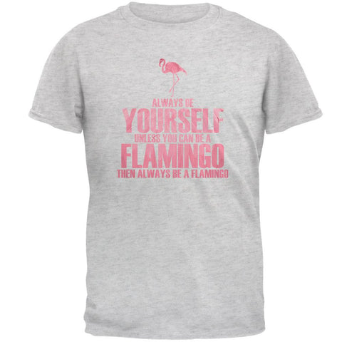 Always be Yourself Flamingo Mens T Shirt