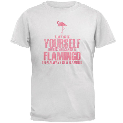 Always be Yourself Flamingo Mens Soft T Shirt