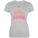 Always be Yourself Flamingo Juniors Soft T Shirt