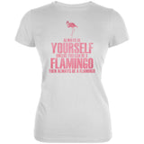 Always be Yourself Flamingo Juniors Soft T Shirt