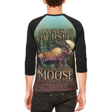 Always Be Yourself Unless Moose Mens Raglan T Shirt