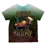 Always Be Yourself Unless Moose All Over Toddler T Shirt