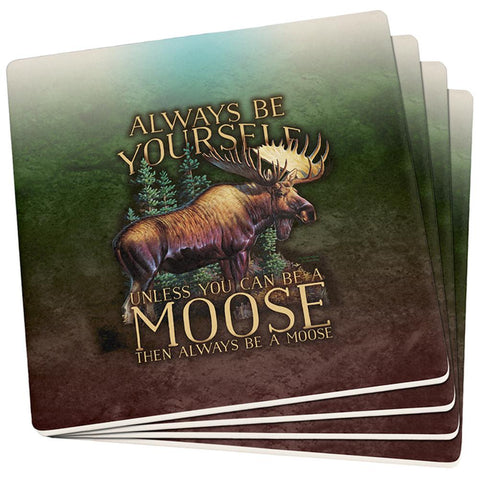 Always Be Yourself Unless Moose Set of 4 Square Sandstone Coasters