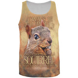 Always Be Yourself Unless Squirrel Nuts All Over Mens Tank Top