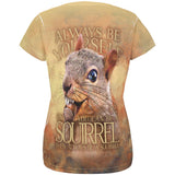 Always Be Yourself Unless Squirrel Nuts All Over Womens T Shirt