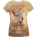 Always Be Yourself Unless Squirrel Nuts All Over Womens T Shirt