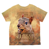 Always Be Yourself Unless Squirrel Nuts All Over Toddler T Shirt