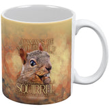Always Be Yourself Unless Squirrel Nuts All Over Coffee Mug