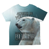 Always Be Yourself Unless Polar Bear All Over Toddler T Shirt