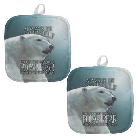 Always Be Yourself Unless Polar Bear All Over Pot Holder (Set of 2)