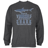 Always Be Yourself Shark Mens Sweatshirt