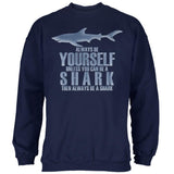 Always Be Yourself Shark Mens Sweatshirt