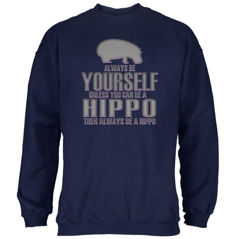Always Be Yourself Hippo Mens Sweatshirt
