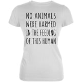 Activist No Animals Were Harmed in the Feeding of this Human Juniors Soft T Shirt