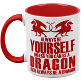 Always Be Yourself Dragon Red Handle Coffee Mug